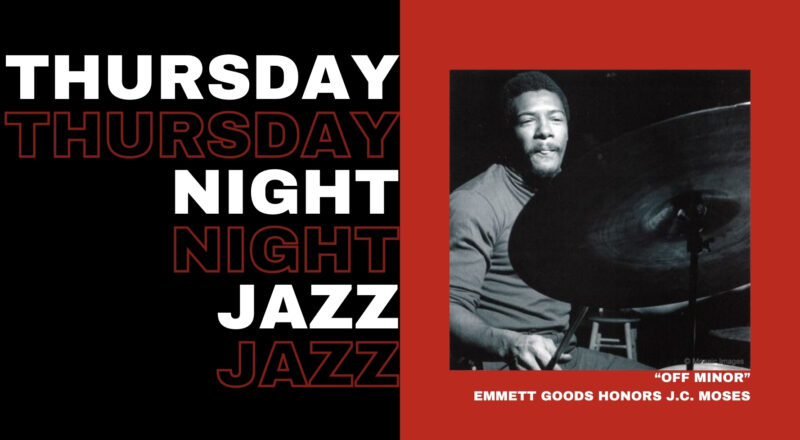 Thursday Night Jazz: Off Minor & Emmett Goods Honor J.C. Moses