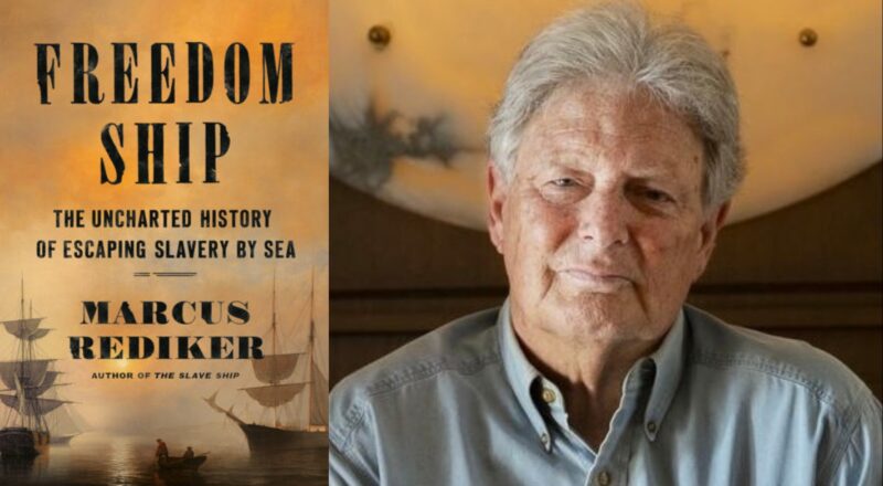 PGHwrites: Marcus Rediker, “Freedom Ship” (Book Launch)