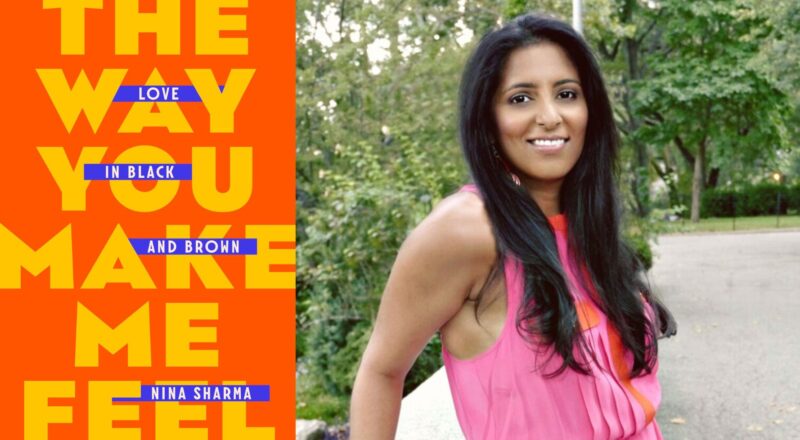 On Topic: Nina Sharma’s “The Way You Make Me Feel” (Interracial Relationships)