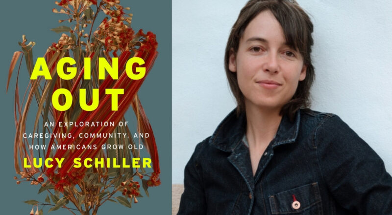 On Topic: America at 250 — Growing Old in America with Lucy Schiller ("Aging Out") and Jason England