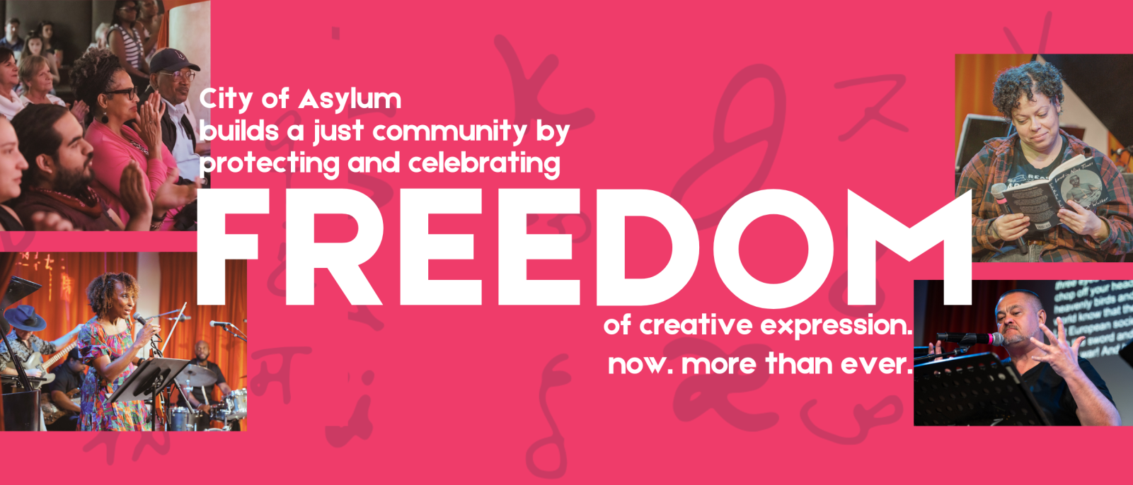 City of Asylum builds a just community by protecting and celebrating freedom of creative expression. Now. More than ever.